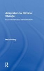 Adaptation to Climate Change - From Resilience to Transformation
