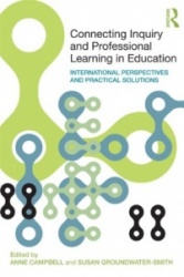 Connecting Inquiry and Professional Learning in Education - International Perspectives and Practical Solutions