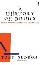 A History of Drugs - Drugs and Freedom in the Liberal Age