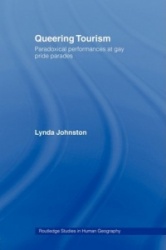 Queering Tourism - Paradoxical Performances of Gay Pride Parades