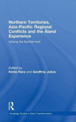 Northern Territories, Asia-Pacific Regional Conflicts and the Aland Experience - Untying the Kurillian Knot