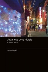 Japanese Love Hotels - A Cultural History