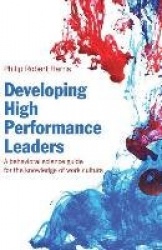 Developing High Performance Leaders - A Behavioral Science Guide for the Knowledge of Work Culture