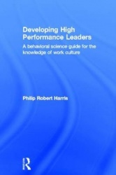 Developing High Performance Leaders - A Behavioral Science Guide for the Knowledge of Work Culture