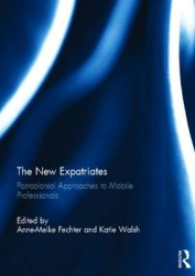 The New Expatriates - Postcolonial Approaches to Mobile Professionals