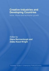 Creative Industries and Developing Countries - Voice, Choice and Economic Growth