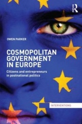Cosmopolitan Government in Europe - Citizens and Entrepreneurs in Postnational Politics