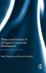 Theory and Practice of Dialogical Community Development - International Perspectives