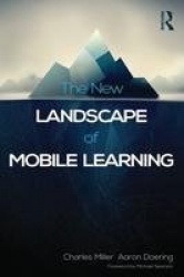 The New Landscape of Mobile Learning - Redesigning Education in an App-Based World