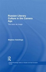 Russian Literary Culture in the Camera Age - The Word as Image