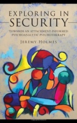 Exploring in Security - Towards an Attachment-Informed Psychoanalytic Psychotherapy