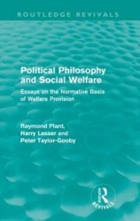 Political Philosophy and Social Welfare (Routledge Revivals) - Essays on the Normative Basis of Welfare Provisions