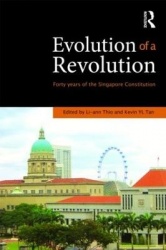 Evolution of a Revolution - Forty Years of the Singapore Constitution
