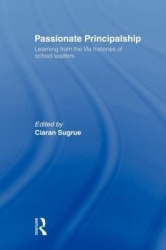 Passionate Principalship - Learning from the Life Histories of School Leaders