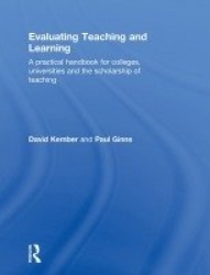 Evaluating Teaching and Learning - A practical handbook for colleges, universities and the scholarship of teaching