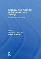 Recovery from Addiction in Communal Living Settings - The Oxford House Model