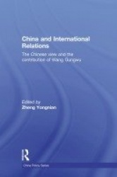 China and International Relations - The Chinese View and the Contribution of Wang Gungwu