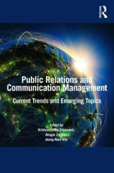 Public Relations and Communication Management - Current Trends and Emerging Topics