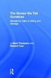 The Stories We Tell Ourselves - Mentalizing Tales of Dating and Marriage