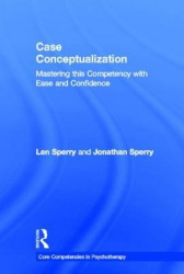 Case Conceptualization - Mastering this Competency with Ease and Confidence
