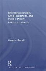 Entrepreneurship, Small Business and Public Policy - Evolution and revolution