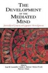 The Development of the Mediated Mind - Sociocultural Context and Cognitive Development
