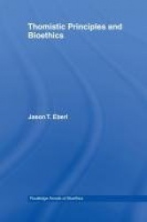 Thomistic Principles and Bioethics