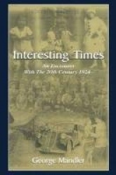 Interesting Times - An Encounter With the 20th Century 1924-