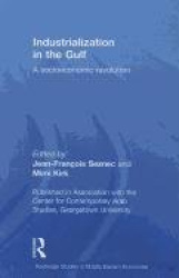 Industrialization in the Gulf - A Socioeconomic Revolution