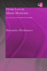 Divine Love in Islamic Mysticism - The Teachings of al-Ghazali and al-Dabbagh