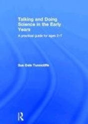 Talking and Doing Science in the Early Years - A practical guide for ages 2-7