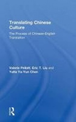 Translating Chinese Culture - The process of Chinese--English translation