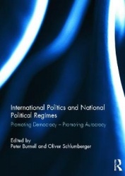 International Politics and National Political Regimes - Promoting Democracy – Promoting Autocracy