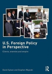 U.S. Foreign Policy in Perspective - Clients, enemies and empire