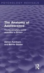 The Anatomy of Adolescence - Young People's Social Attitudes in Britain