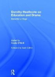 Dorothy Heathcote on Education and Drama - Essential writings