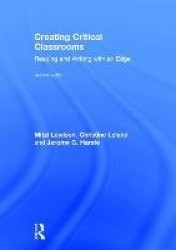 Creating Critical Classrooms - Reading and Writing with an Edge
