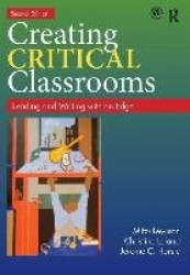 Creating Critical Classrooms - Reading and Writing with an Edge