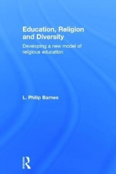 Education, Religion and Diversity - Developing a new model of religious education