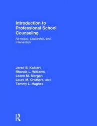 Introduction to Professional School Counseling - Advocacy, Leadership, and Intervention