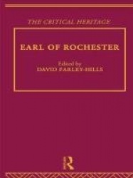 Earl of Rochester - The Critical Heritage