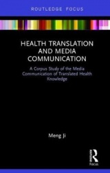 Health Translation and Media Communication - A Corpus Study of the Media Communication of Translated Health Knowledge