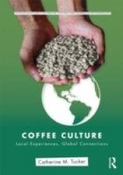 Coffee Culture - Local Experiences, Global Connections