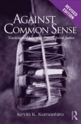 Against Common Sense - Teaching and Learning Toward Social Justice