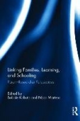Linking Families, Learning, and Schooling - Parent–Researcher Perspectives