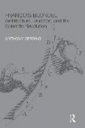 François Blondel - Architecture, Erudition, and the Scientific Revolution