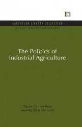 The Politics of Industrial Agriculture