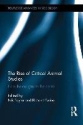 The Rise of Critical Animal Studies - From the Margins to the Centre