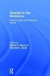 Diversity in the Workforce - Current Issues and Emerging Trends