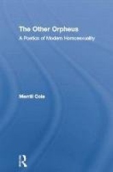 The Other Orpheus - A Poetics of Modern Homosexuality